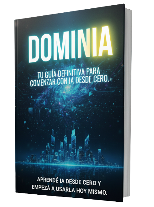 DOMINIA: TU GUIA DEFINITIVA PARA COMENZAR CON IA DESDE CERO + BONOS DE REGALO